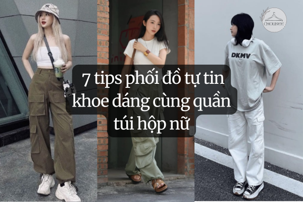Quần túi hộp nữ mặc với áo gì ? 7 tips phối đồ tự tin khoe dáng 8 7 tips phối đồ tự tin khoe dáng cùng quần túi hộp nữ