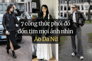 7 công thức phối đồ đốn tim mọi ánh nhìn Áo Da Nữ